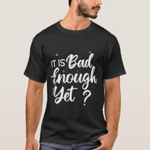Camiseta Já É Suficientemente Ruim, Anti-Biden Harris Legal