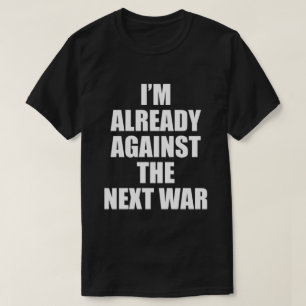 CAMISETA JÁ ESTOU CONTRA A PRÓXIMA GUERRA