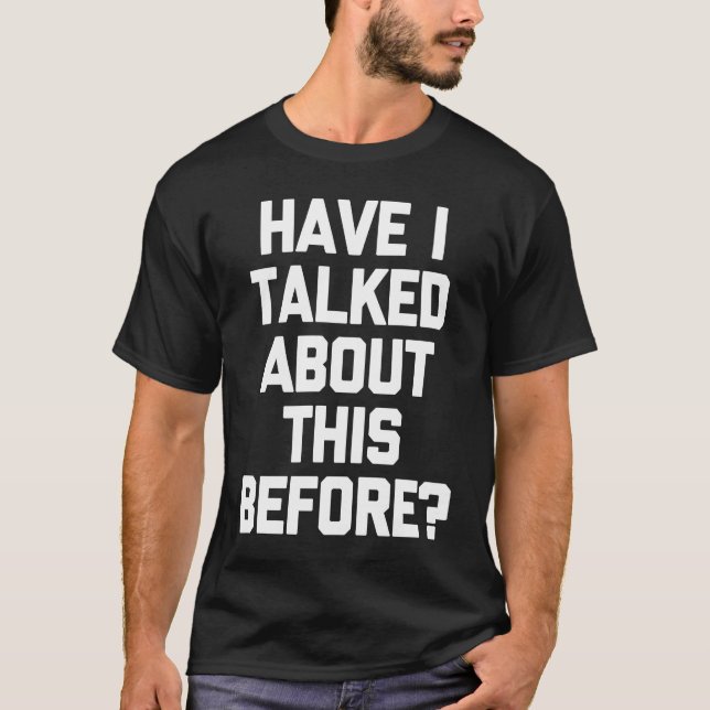 Camiseta Já Falei Sobre Isso Antes De Dizer Sarcástico? (Frente)