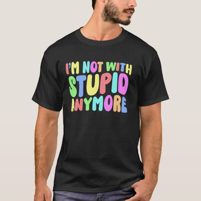 Camiseta Já Não Estou Com Estúpido Divórcio Sarcástico (Frente)