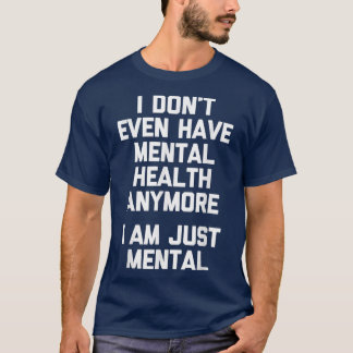 Camiseta Já nem tenho saúde mental (sou apenas