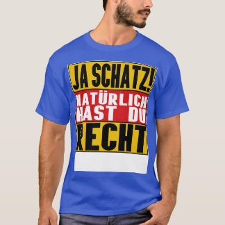 Camiseta Ja Schatz Natrlich Du Recht