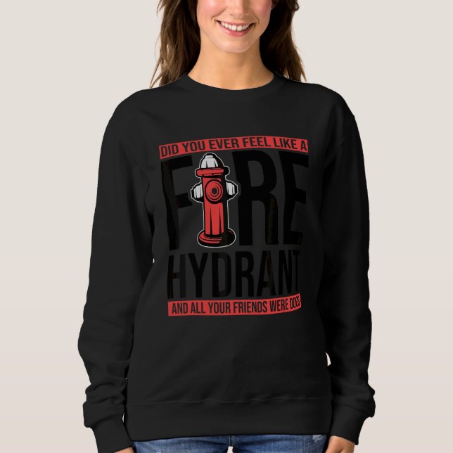 Camiseta Já se Sentiu como um Hidrante seus Amigos (Frente)