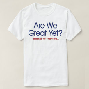 Camiseta Já somos ótimos? Eu só sinto vergonha