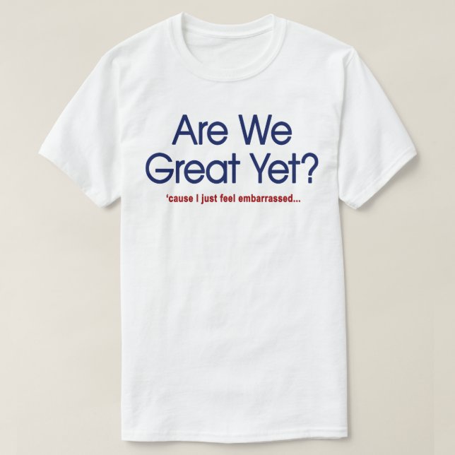 Camiseta Já somos ótimos? Eu só sinto vergonha (Frente do Design)