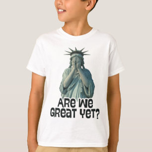 Camiseta Já somos ótimos? Política anti-Trump Humor Estátua