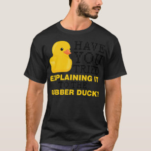 Camiseta Já tentou explicar isso ao pato de borracha?