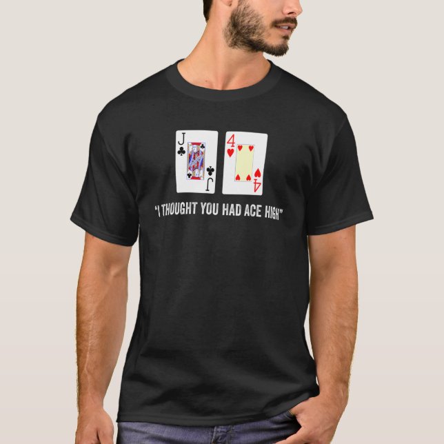 Camiseta Jack Four Offsuit Poker Hand  Is Ace High Good Rob (Frente)