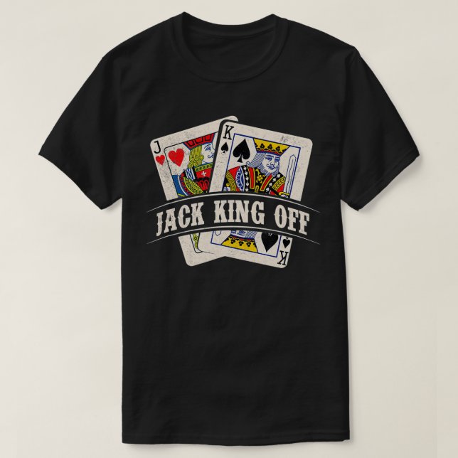 Camiseta Jack King Off Poker Card Player Casino Gambler Ga (Frente do Design)