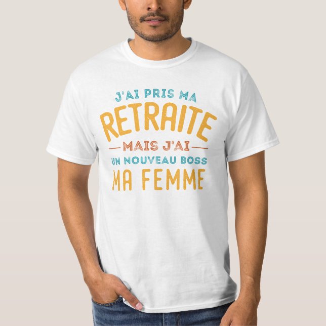 Camiseta J'ai Pris Mães Retraite Mais J'ai Un Nouveau Chefe (Frente)