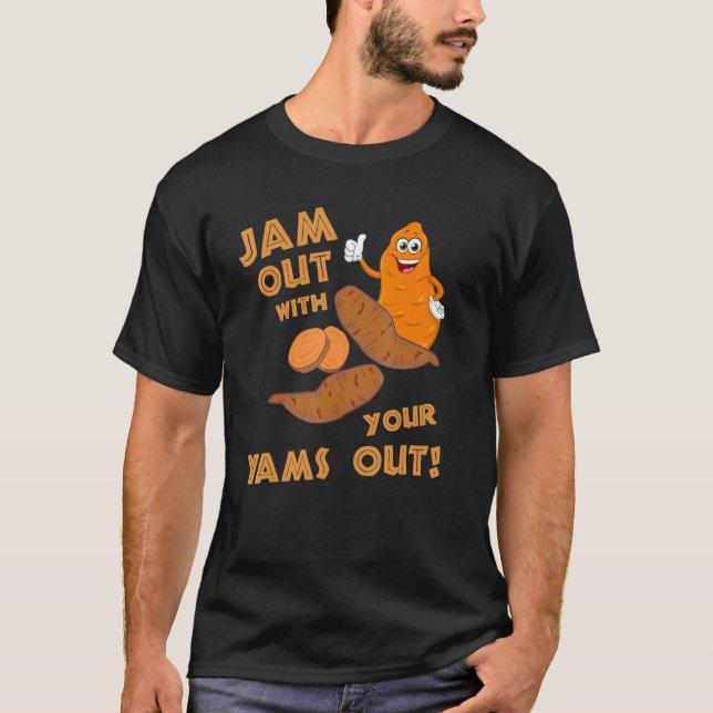 Camiseta Jam Out With Your Yams Out Apparel Sweet Potato Th (Frente)