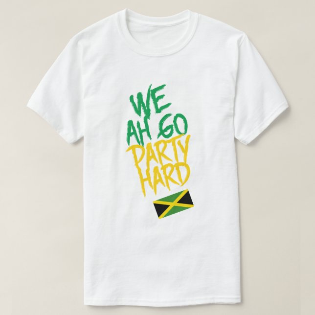 Camiseta Jamaica We Ah Go Party Duro bandeira jamaicana (Frente do Design)
