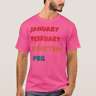 Camiseta Janeiro de fevereiro de Basquete abril