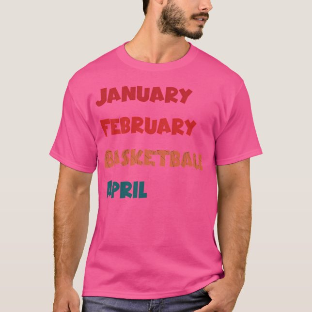 Camiseta Janeiro de fevereiro de Basquete abril (Frente)