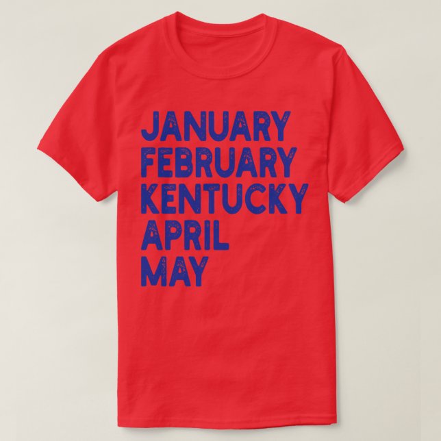 Camiseta janeiro de fevereiro de kentucky april pode aditar (Frente do Design)