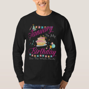 Camiseta Janeiro É Meu Aniversário Sim O Mês Todo Mulheres