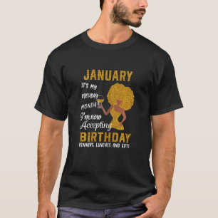 Camiseta Janeiro É o meu mês de aniversário que estou aceit