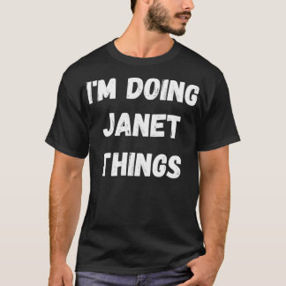 Camiseta Janet Gifts, estou fazendo coisas da Janet