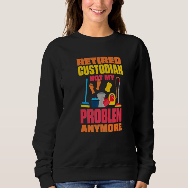 Camiseta Janitor Not My Problem Anymore Retired Custodian   (Frente)