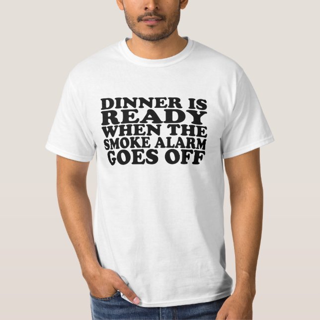 Camiseta Jantar pronto quando o alarme de fumo vai fora da (Frente)