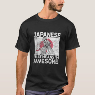 Camiseta Japonês, isso significa que eu sou incrível, japon