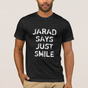 Camiseta Jarad Diz Apenas Sorria