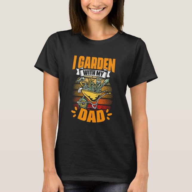 Camiseta Jardim com meu Pai Jardinagem Flor Plantar Garde (Frente)