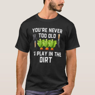 Camiseta Jardim e Plantio Você Nunca é Velho Demais para Br
