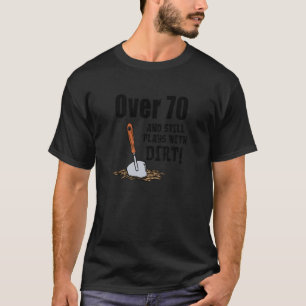 Camiseta Jardinagem 4\Acima de 70 e Ainda Brinca com Terra