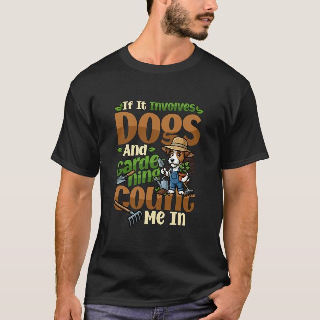 Camiseta Jardinagem 4\Cachorro de Jardim Se Envolve Cães e  (Frente)