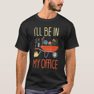 Camiseta Jardinagem 4\Estarei No Meu Escritório Jardineiro 