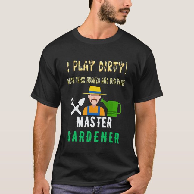 Camiseta Jardinagem 4\Eu Brinco Sujo Com Arbustos E Lirios  (Frente)