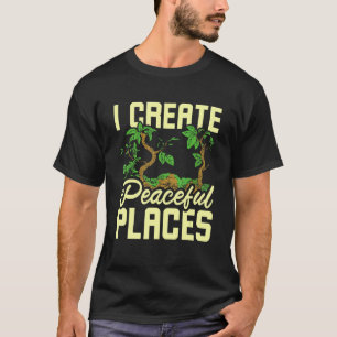 Camiseta Jardinagem 4\Eu crio lugares tranquilos jardinando