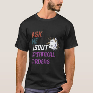 Camiseta Jardinagem 4\Flor Pergunte-me sobre Jardins Botân