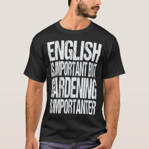 Camiseta Jardinagem 4\Inglês É Importante Mas Jardinagem É