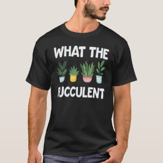 Camiseta Jardinagem 4\Jardinagem Jardineiro Suculento O Que