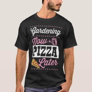 Camiseta Jardinagem Agora Pizza Depois Pizza Bonita e Na M