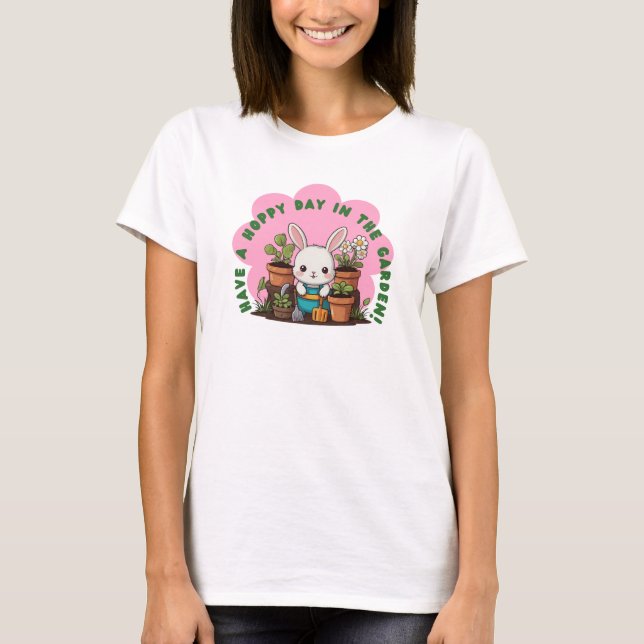 Camiseta Jardinagem Coelhinha, tenha um dia feliz no jardim (Frente)