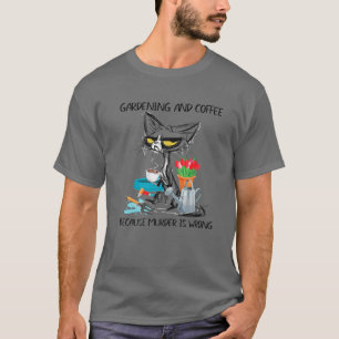 Camiseta Jardinagem De dias de as mães E Café Porque Assa
