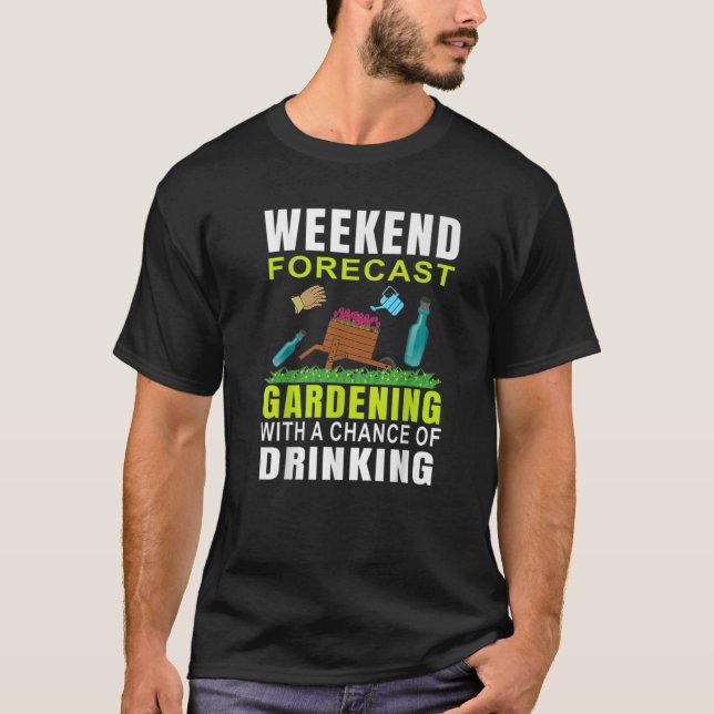 Camiseta Jardinagem De Previsão De Fim De Semana Com Possib (Frente)