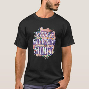 Camiseta Jardinagem e jardinagem da vovó de Nanna