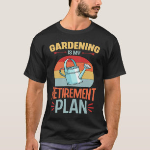 Camiseta Jardinagem É Meu Plano De Aposentadoria Estilo Ret