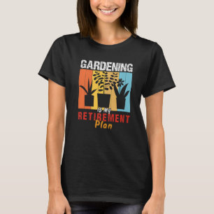 Camiseta Jardinagem é meu plano de aposentadoria Jardinagem