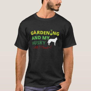Camiseta Jardinagem E Meu Rouco É Tudo O Que Preciso.