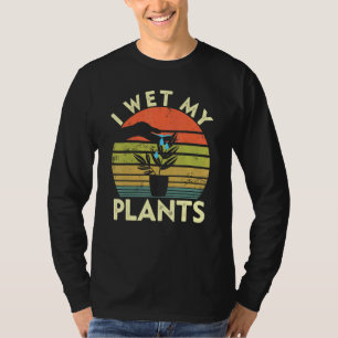 Camiseta Jardinagem Eu Molhei Minha Planta Do Jardim Das Pl