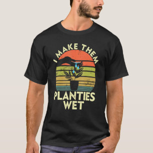 Camiseta Jardinagem Eu Os Faço Planta Molhada