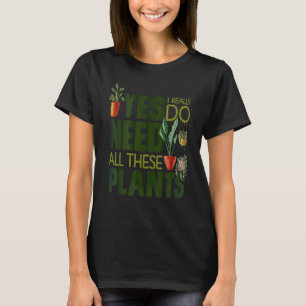 Camiseta Jardinagem Feita Sim Eu Realmente Preciso Dessas P