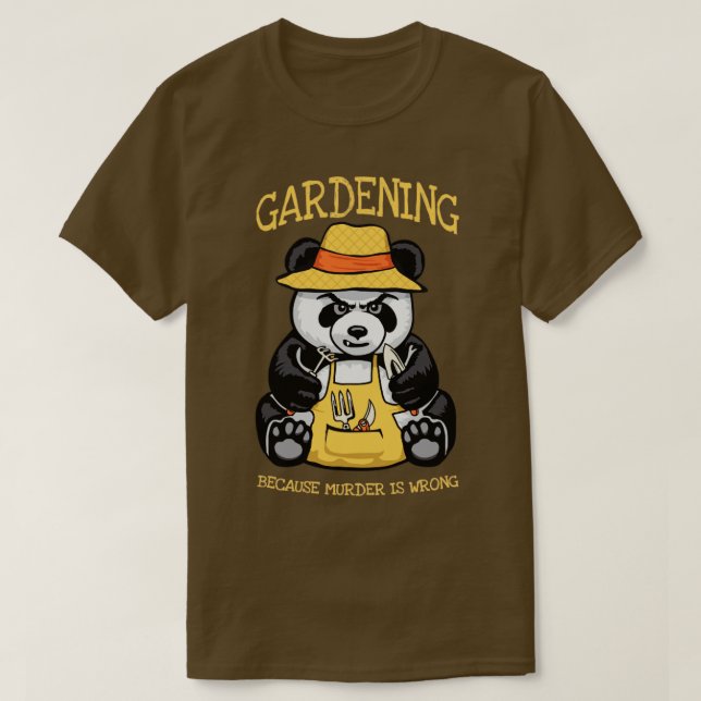 Camiseta Jardinagem Porque O Assassinato É Um Mau De Superf (Frente do Design)