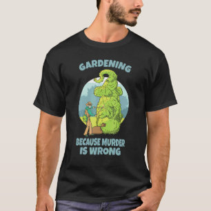 Camiseta Jardinagem Porque O Assassinato Está Errado