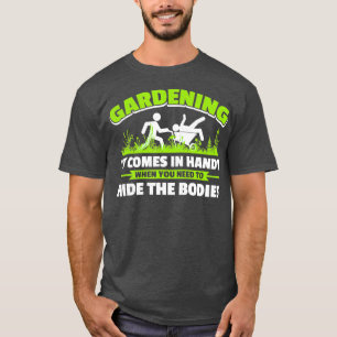 Camiseta Jardinagem útil quando você precisa esconder os co